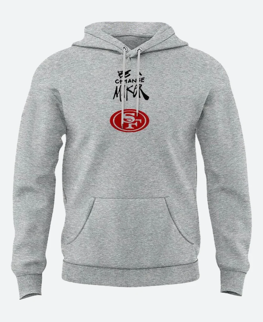 Be A Change Maker San Francisco 49ers Hoodie Front Image